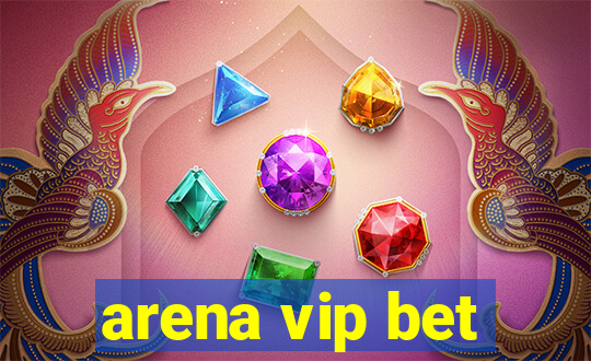 arena vip bet